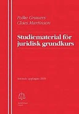 Studiematerial för juridisk grundkurs; F Grauers, C Martinson; 2009