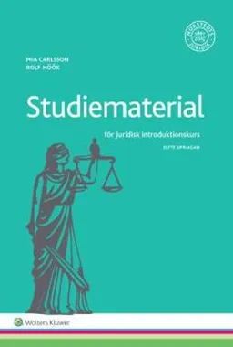 Studiematerial för Juridisk introduktionskurs; Mia Carlsson, Rolf Höök; 2017