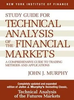 Study Guide to Technical Analysis of the Financial Markets; John J Murphy; 1999