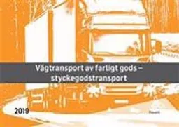 Styckegods - Vägtransport av farligt gods; Stig Tedfeldt Jonson; 2019