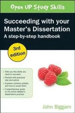 Succeeding with your master's dissertation : a step-by-step handbook; John Biggam; 2015