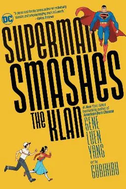 Superman smashes the Klan : the graphic novel; Gene Luen Yang; 2020