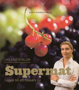 Supermat : vägen till ett friskare liv; Helena Nyblom; 2008