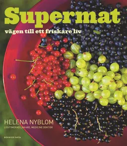 Supermat : Vägen till ett friskare liv; Helena Nyblom; 2014