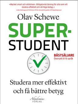 Superstudent : effektivare inlärning, för bättre betyg; Olav Schewe; 2019