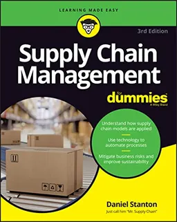 Supply Chain Management For Dummies; Daniel Stanton; 2023