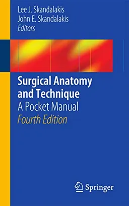 Surgical Anatomy and Technique; John Elias Skandalakis; 2013