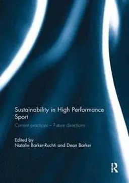 Sustainability in high performance sport; Natalie Barker-Ruchti, Dean Barker; 2017