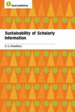 Sustainability of Scholarly Information; G G Chowdhury; 2014