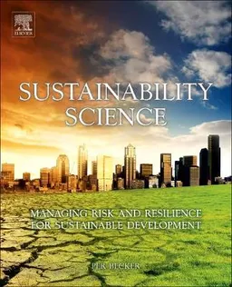 Sustainability science : managing risk and resilience for sustainable development; Per Becker; 2014