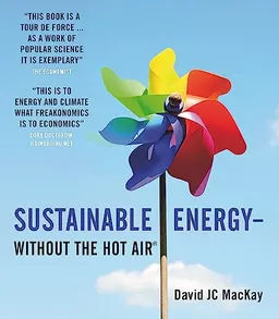 Sustainable energy : without the hot air; David J. C. MacKay; 2009