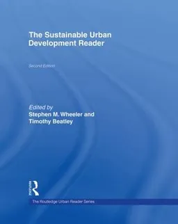 Sustainable Urban Development Reader; Timothy Beatley, Stephen M. Wheeler; 2008