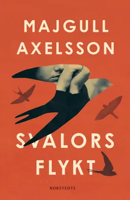 Svalors flykt; Majgull Axelsson; 2023