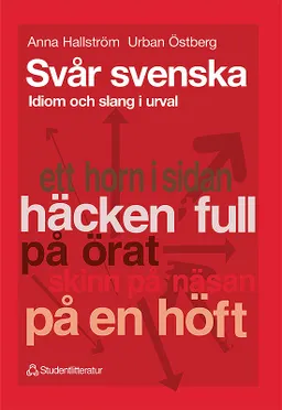 Svår svenska - Idiom och slang i urval; Urban Östberg, Anna Hallström; 1999