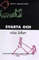 Svarta och vita lekar: kaos och ordning i hjärnan - om det lekande barnet; Matti Bergström; 1997