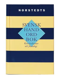 Svensk handordbok : konstruktioner och fraseologi; Ture Johannisson, K.G Ljunggren; 1999