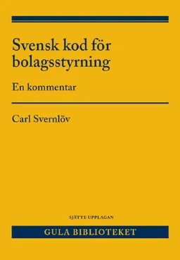 Svensk kod för bolagsstyrning : en kommentar; Carl Svernlöv; 2024