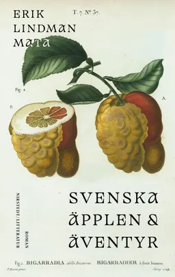 Svenska äpplen och äventyr; Erik Lindman Mata; 2023