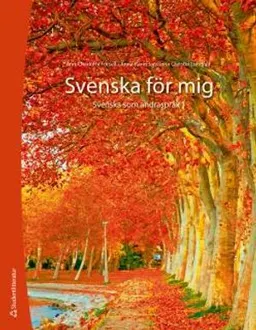 Svenska för mig - Svenska som andraspråk 1; Ann-Charlotte Forsell, Anna-Karin Jansson, Christer Lundfall; 2016