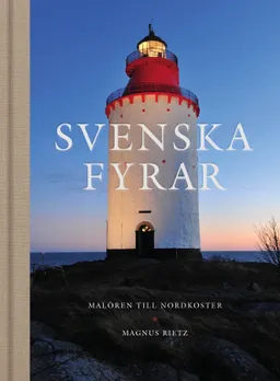 Svenska fyrar : Malören till Nordkoster; Magnus Rietz; 2022