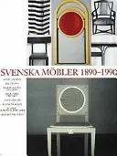 Svenska möbler 1890-1990; Monica Boman m.fl.; 2002