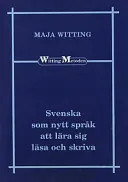 Svenska som nytt språk lära läs o skriv; Maja Witting; 2004