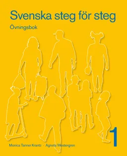 Svenska steg för steg 1 Övningsbok; Monica Tanner Krantz, Agneta Westergren; 2013