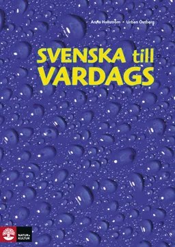 Svenska till vardags Textbok; Anna Hallström, Urban Östberg; 2008