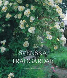 Svenska trädgårdar; Marie Hansson, Lena Sofia Andersson; 2004