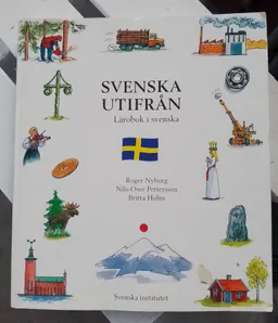 Svenska utifrån: Lärobok i svenska; Britta Holm, Roger Nyborg, Nils-Owe Pettersson; 2001