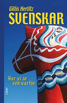 Svenskar – hur vi är och varför; Gillis Herlitz; 2012