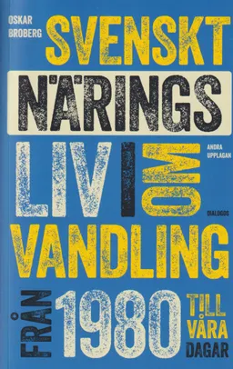 Svenskt näringsliv i omvandling från 1980 till våra dagar; Oskar Broberg; 2024