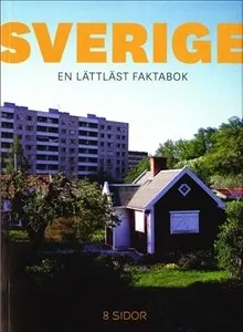 Sverige - en lättläst faktabok / Lättläst; Bengt Fredrikson, Agnes Sauter, Petra Hedbom, Arne Nilsson; 2016