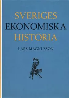 Sveriges ekonomiska historia; Lars Magnusson; 1996