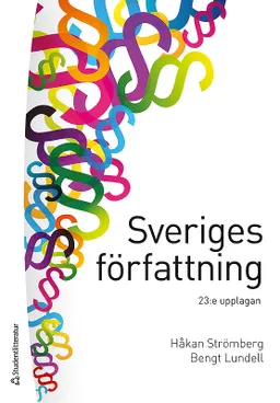 Sveriges författning; Håkan Strömberg, Bengt Lundell; 2019