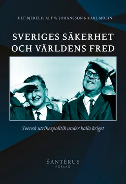 Sveriges säkerhet och världens fred : svensk utrikespolitik under kalla kriget; Ulf Bjereld, Alf W. Johansson, Karl Molin; 2022