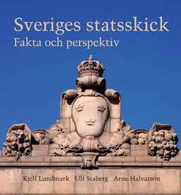 Sveriges statsskick; Arne Halvarson, Kjell Lundmark, Ulf Staberg; 2009