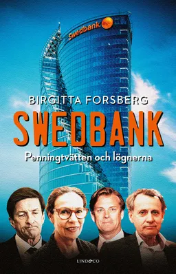 Swedbank : penningtvätten och lögnerna; Birgitta Forsberg; 2020