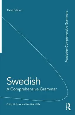 Swedish : a comprehensive grammar; Philip Holmes; 2013