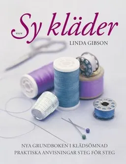 Sy kläder; Linda Gibson; 2007