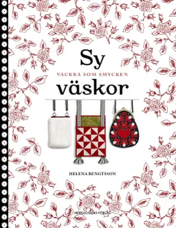 Sy väskor : vackra som smycken; Helena Bengtsson; 2017