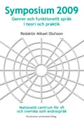 Symposium 2009 : genrer och funktionellt språk i teori och praktik; Anne Burns, Janice Finlayson, Jenny Wiksten Folkeryd, Qarin Franker, Åsa af Geijerstam, Anne Hamilton, Per Holmberg, Gun Hägerfelth, Anna-Karin Karlsson, Eija Kuyumcu, Caroline Liberg, Ulrika Magnusson, Mikael Olofsson, Anniqa Sandell, Mary Schleppegrell, Silvia Joyce, Helen de, Gunlög Sundberg, Beverly White; 2010