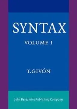 Syntax Volume 1; T. Givon; 2001