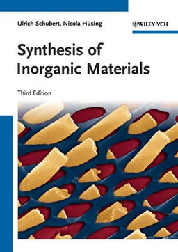 Synthesis of Inorganic Materials; Ulrich Schubert, Nicola Husing; 2012