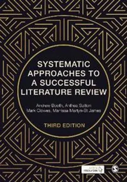 Systematic Approaches to a Successful Literature Review; Andrew Booth; 2021