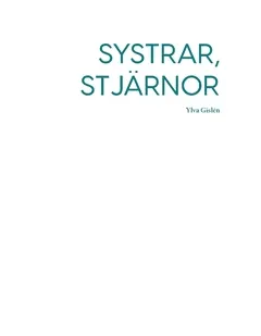 Systrar, stjärnor; Ylva Gislén; 2019