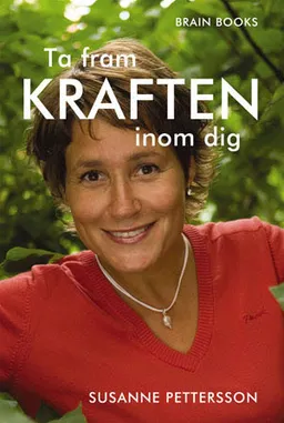 Ta fram kraften inom dig; Susanne Pettersson; 2010