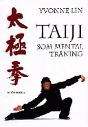 Taiji som mental träning; Yvonne Lin; 1998