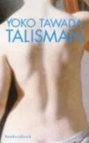 Talisman.; Y Tawada; 2005