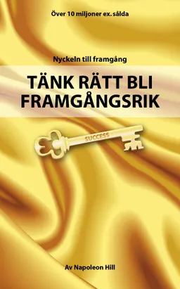 Tänk rätt bli framgångsrik; Napoleon Hill; 2008